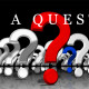 I Got a Question!