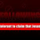 Following Christ: Is It Intolerant?