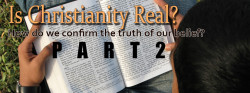 Is Christianity Real? Part2