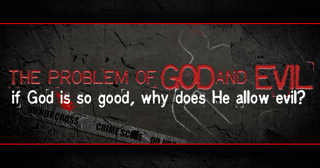 The Problem Of Evil Questions God s