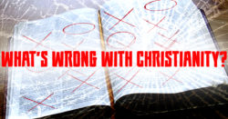 What's Wrong with Christianity?