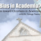 Anti-Christian Bias in Academia?