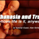 Abortion, Euthanasia and Truth