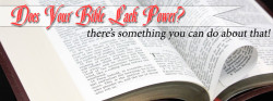 Does Your Bible Lack Power?