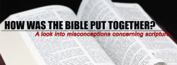How Was the Bible Put Together?