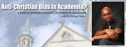Anti-Christian Bias in Academia?