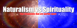 Naturalism vs Spirituality