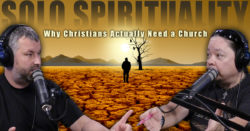 Solo Spirituality: Why We Need Church