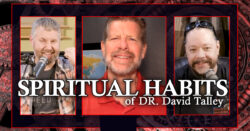 Spiritual Habits of Dr. David Talley