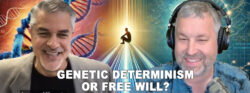 The Science of Free Will: Illusion or Not? Genetics and the Soul.